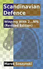 Scandinavian Defence: Winning With 2...Nf6 (Revised Edition)
