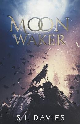 Moon Waker - S L Davies - cover