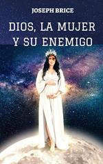 DIOS, LA MUJER Y SU ENEMIGO