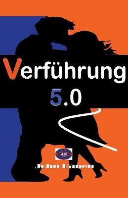 Verfuhrung 5.0 - John Danen - cover