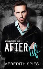 After Life (Medium at Large book 5)