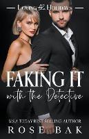 Faking It with the Detective - Rose Bak - cover