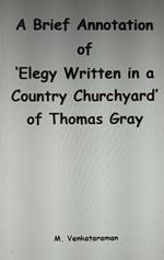 A Brief Annotation of ‘Elegy Written in a Country Churchyard' of Thomas Gray