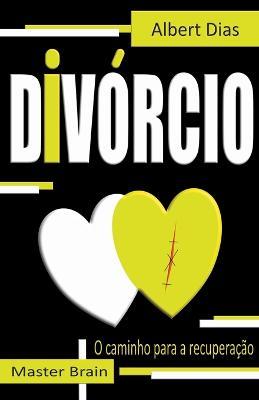 Divorcio o camino da recuperacao - Albert Dias - cover