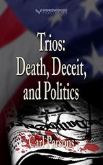 Trios: Death, Deceit, and Politics