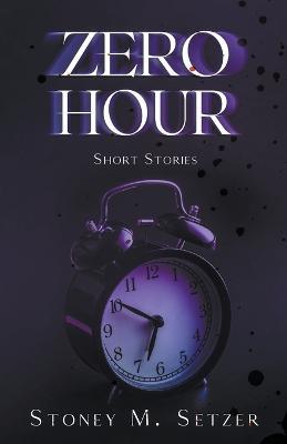 Zero Hour - Stoney M Setzer - cover