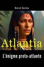 Atlantia : L'énigme proto-atlante