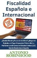 Fiscalidad Espanola e Internacional ?Elusion Fiscal??Trucos de los Ricos??Negocios digitales sin pagar impuestos?Como Abrir y Mantener una Empresa en Estados Unidos (LLC) Siendo Residente en Espana