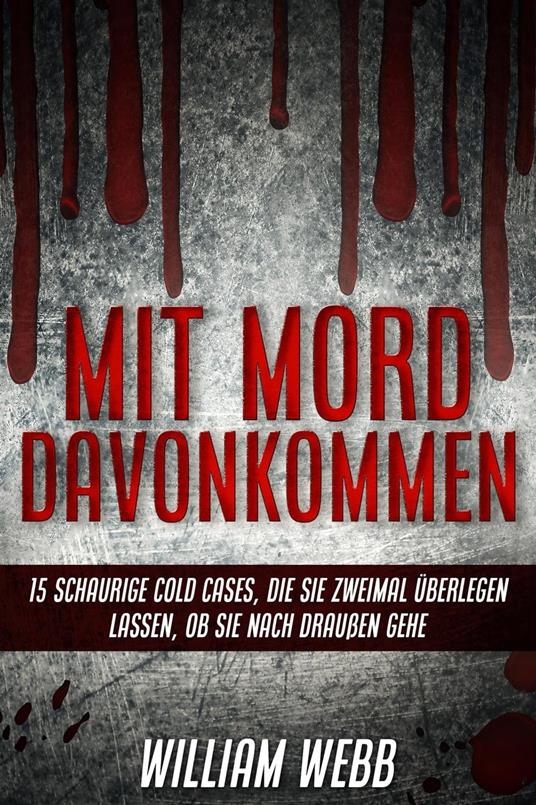 Mit Mord Davonkommen: 15 Schaurige Cold Cases, Die Sie Zweimal Überlegen Lassen, Ob Sie Nach Draußen Gehen