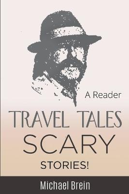 Travel Tales: Scary Stories! - Michael Brein - cover