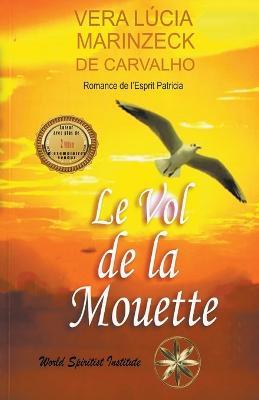 Le Vol De La Mouette - Vera Lucia Marinzeck de Carvalho,Romance de Patricia,Jocelin Quintana Huaringa - cover