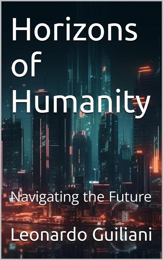 Horizons of Humanity Navigating the Future