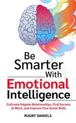 Be Smarter With Emotional Intelligence