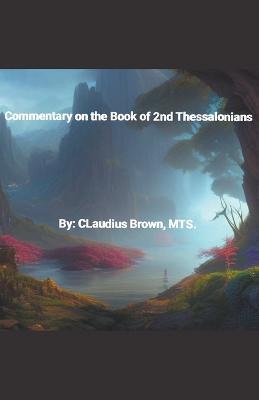 Commentary on the Book of 2nd Thessalonians - Claudius Brown - cover