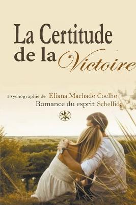 La Certitude De La Victoire - Eliana Machado Coelho,Romance de Patricia,Paula Vega Ramos - cover