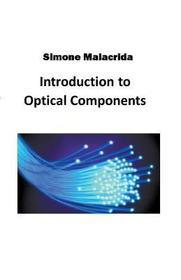 Introduction to Optical Components - Simone Malacrida - cover