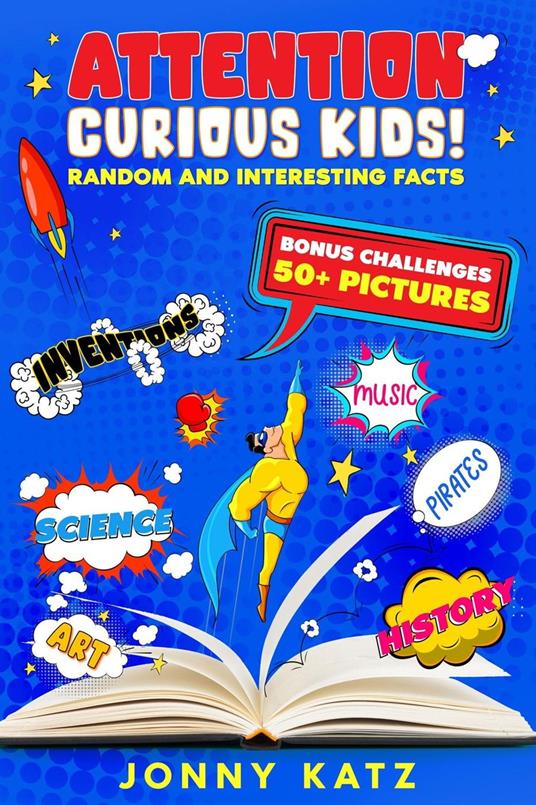 Attention Curious Kids! Random and Interesting Facts - Jonny Katz - ebook