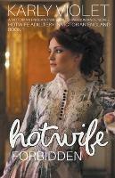 Hotwife Forbidden - A Victorian England Wife Watching Romance Novel - Karly Violet - cover