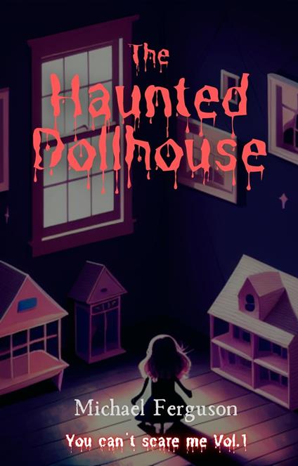 The Haunted Dollhouse - Michael Ferguson - ebook