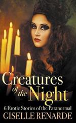 Creatures of the Night: 6 Erotic Stories of the Paranormal