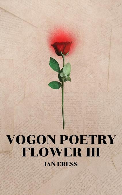 Vogon Poetry Flower III - Ian Eress - ebook