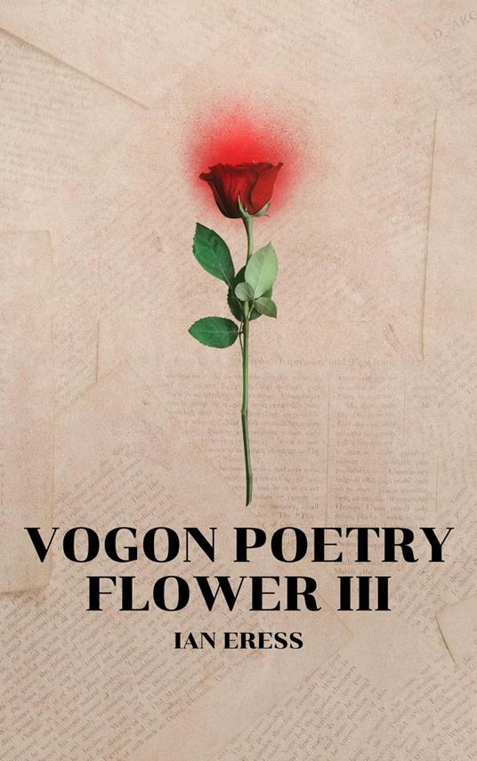 Vogon Poetry Flower III - Ian Eress - ebook