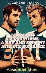 Midnight Celebrations: A Hot and Steamy Athlete Romance