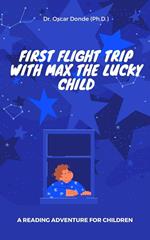 First-Time Flight Trip With Max the Lucky Child