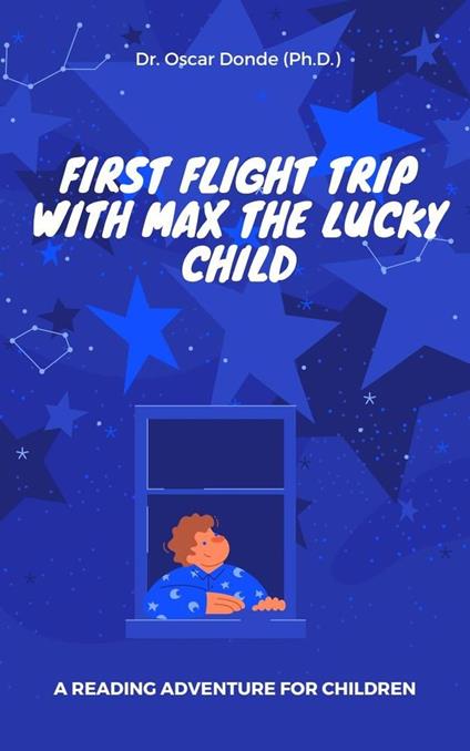 First-Time Flight Trip With Max the Lucky Child - Oscar Donde - ebook