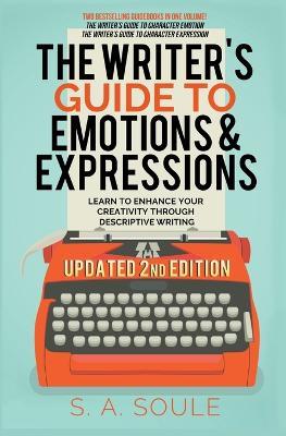 The Writer's Guide to Emotions & Expressions - S a Soule - cover