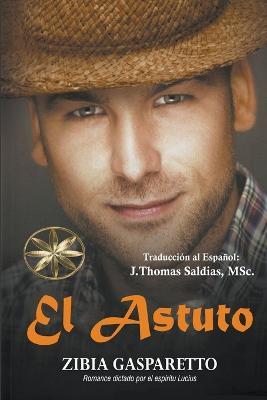 El Astuto - Zibia Gasparetto,Por El Espiritu Lucius,J Thomas Msc Saldias - cover