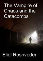 The Vampire of Chaos and the Catacombs