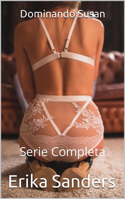 Dominando Susan. Serie Completa - Erika Sanders - ebook