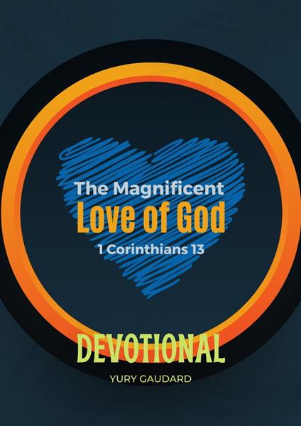 The Magnificent Love of God 1 Corinthians 13 Devotional