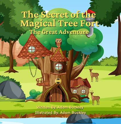 The Secret of the Magical Tree Fort - Adam Buckley - ebook