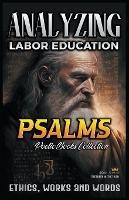 Analyzing Labor Education in Psalms: Ethics, Works and Words - Bible Sermons - cover