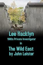 Lee Hacklyn 1980s Private Investigator in The Wild East