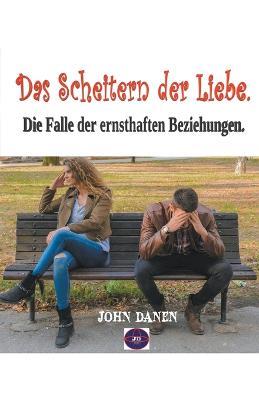 Das Scheitern der Liebe - John Danen - cover