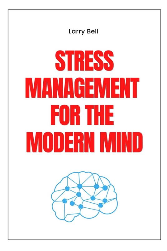 Stress Management for the Modern Mind