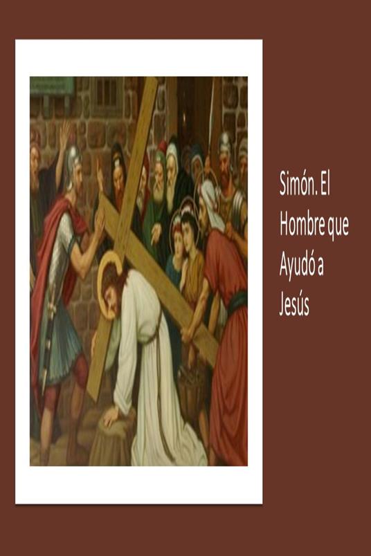 Simón. El Hombre que Ayudó a Jesús - Fernando Davalos - ebook