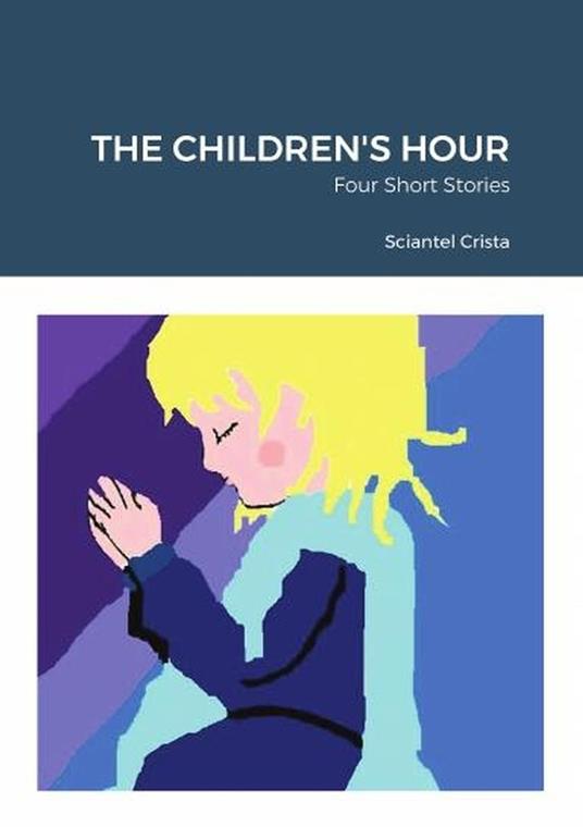 The Children's Hour - Sciantel Crista - ebook