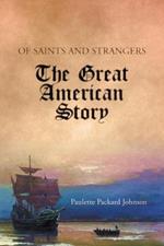 Of Saints and Strangers: The Great American Story