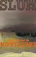Slum - Shawn Michel De Montaigne - cover