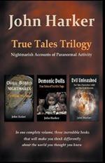 True Tales Trilogy: Nightmarish Accounts of Paranormal Activity