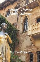 Verona, Vicenza, Pa´dua, Ma^ntua - Enrico Massetti - cover