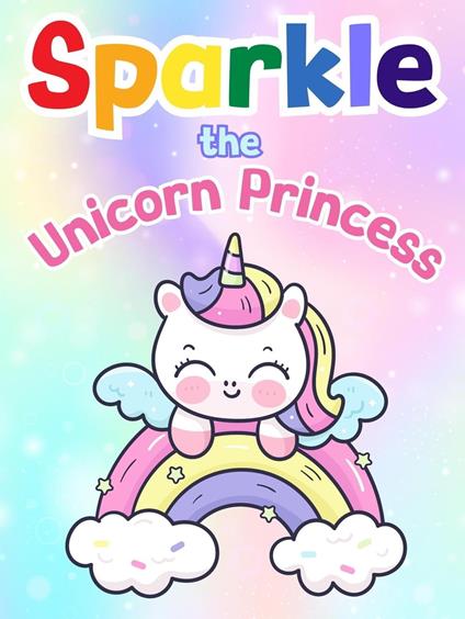 Sparkle the Unicorn Princess - Mary K. Smith - ebook