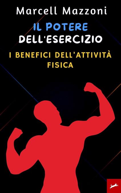 Il Potere Dell'esercizio - Alpz Italia,Marcell Mazzoni - ebook