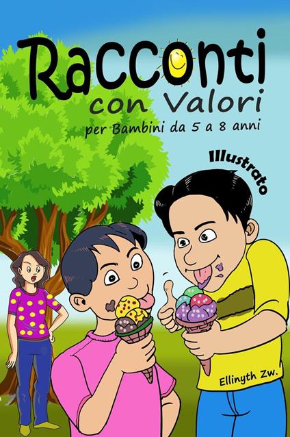 Racconti con Valori per Bambini da 5 a 8 anni Illustrato - Ellinyth Zw. - ebook