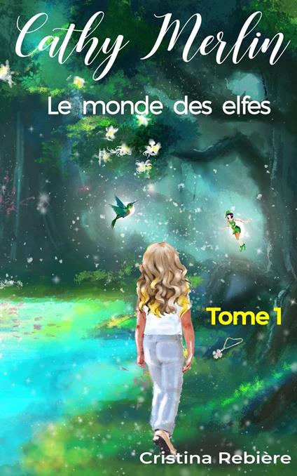 Le monde des elfes - Cristina Rebiere - ebook