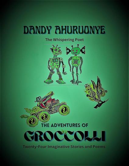 The Adventures of Groccolli - Dandy Ahuruonye - ebook
